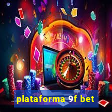 plataforma 9f bet